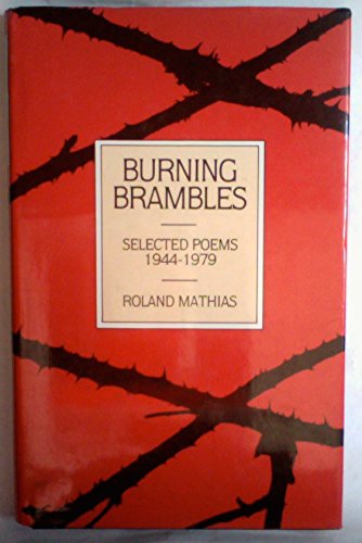 Stock image for Burning Brambles: Selected Poems, 1944-79 Mathias, Roland for sale by Literary Cat Books