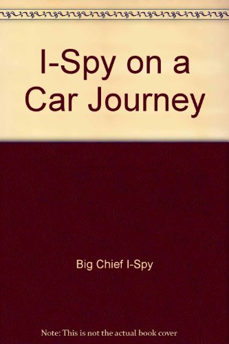 I-Spy on a Car Journey (9780850900484) by "Big Chief I-Spy"