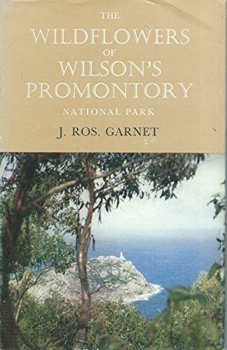 Stock image for The Wildflowers of Wilson's Promontory for sale by Arapiles Mountain Books - Mount of Alex