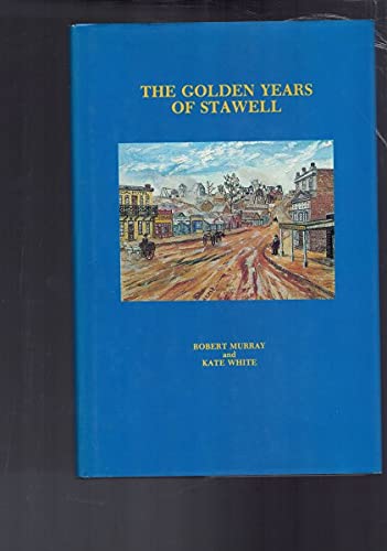 Stock image for THE GOLDEN YEARS OF STAWELL. for sale by Sainsbury's Books Pty. Ltd.