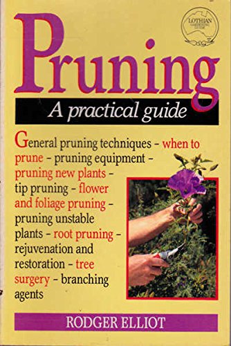 Imagen de archivo de Pruning: A Practical Guide (Lothian Gardening Guide) a la venta por St Vincent de Paul of Lane County