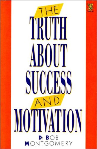 9780850912845: The Truth About Success & Motivation: Plain Advice on How to Be One of Life's Real Winners
