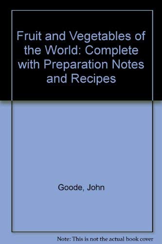 Stock image for Fruit and Vegetables of the World; Complete With Preparation Notes and Recipes for sale by Syber's Books