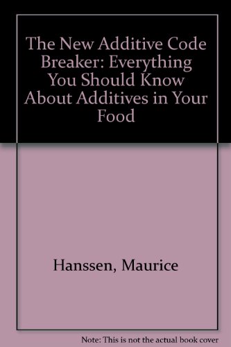 9780850913255: The New Additive Code Breaker: Everything You Should Know About Additives in Your Food