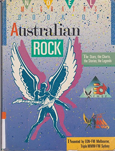 Stock image for Noel McGrath's Book Of Australian Rock: The Stars, The Charts, The Stories & The Legends for sale by THE CROSS Art + Books