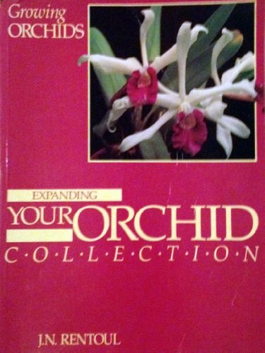 Growing Orchids : Expanding Your Orchid Collection