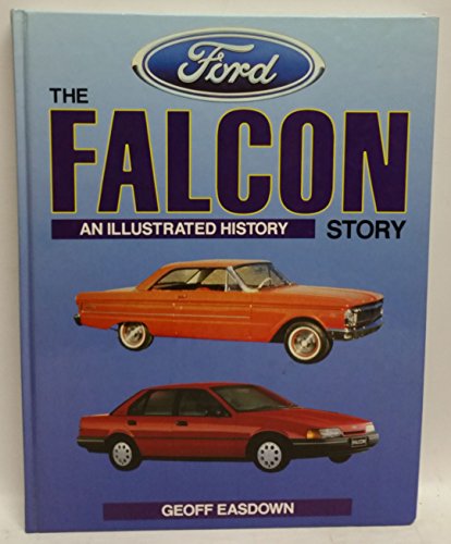 Stock image for The Ford Falcon Story: An Illustrated History for sale by Rons Bookshop (Canberra, Australia)