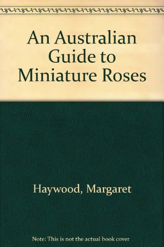 Stock image for An Australian Guide to Miniature Roses for sale by Books From California