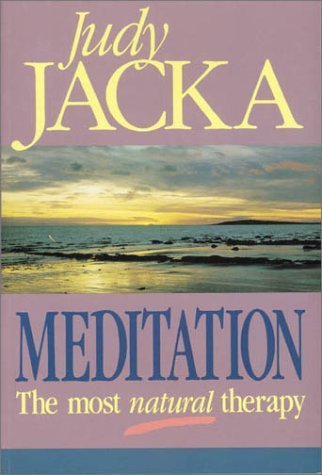 Meditation: The Most Natural Therapy (9780850913934) by Jacka, Judy