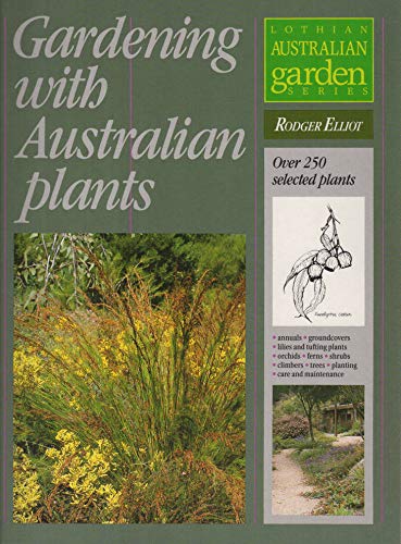 Stock image for Gardening with Australian plants (Lothian Australian garden serie s) for sale by Book Express (NZ)