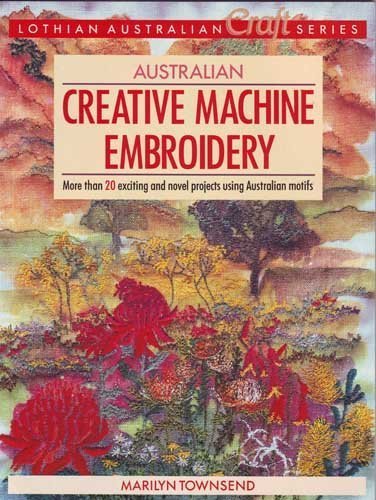 Stock image for Australian Creative Machine Embroidery for sale by ThriftBooks-Atlanta