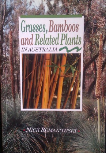Grasses, bamboos and related plants in Australia (9780850915549) by Romanowski, Nick