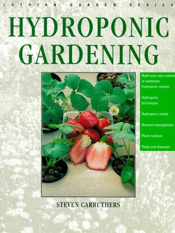 Stock image for Hydroponic Gardening (Lothian Garden Series) for sale by Bookmans