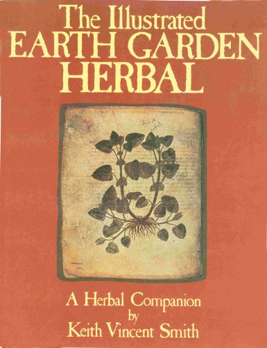 Imagen de archivo de Illustrated Earth Garden Herbal: A Herbal Companion a la venta por WorldofBooks