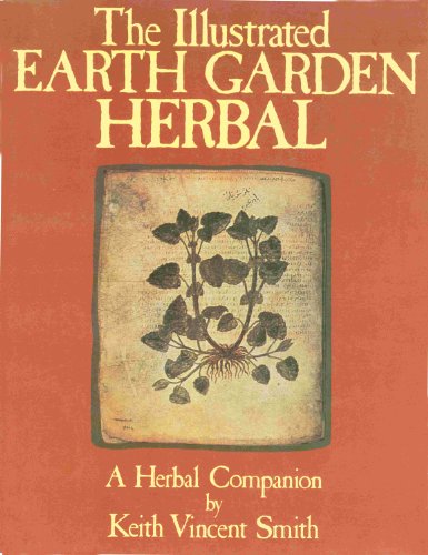 Stock image for Illustrated Earth Garden Herbal: A Herbal Companion for sale by WorldofBooks