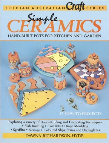 9780850916256: Simple Ceramics: Hand-Built Pots for Kitchen and Garden (Lothian Australian Craft Series)