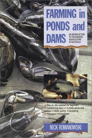 Farming in Ponds and Dams: An Introduction to Freshwater Aquaculture in Australia (9780850916300) by Romanowski, Nick