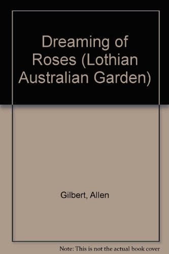 Stock image for Dreaming of Roses (Lothian Garden Series) for sale by Bookmans