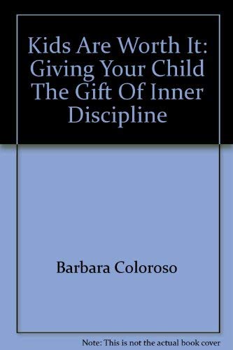 9780850916478: Kids Are Worth It: Giving Your Child The Gift Of Inner Discipline