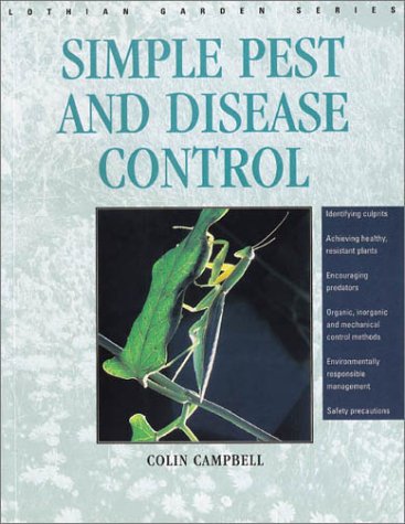 Simple Pest and Disease Control (Lothian Garden Series) (9780850916522) by Campbell, Colin