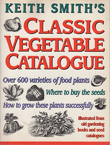 Imagen de archivo de Keith Smith's Classic Vegetable Catalog a la venta por Bookmonger.Ltd