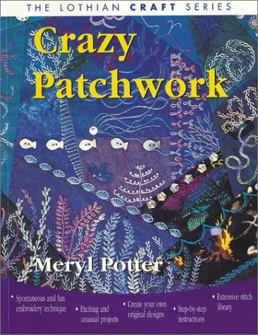 Stock image for Crazy Patchwork (Lothian Craft Series) for sale by SecondSale
