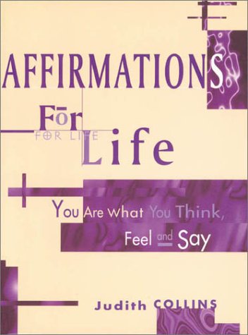 Beispielbild fr Affirmations for Life: You are What You Think, Feel and Say zum Verkauf von WorldofBooks