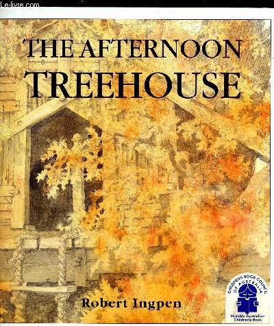 The Afternoon Treehouse (9780850918069) by Robert Ingpen