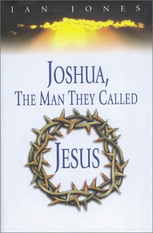 Beispielbild fr Joshua: The Man They Called Jesus zum Verkauf von WorldofBooks