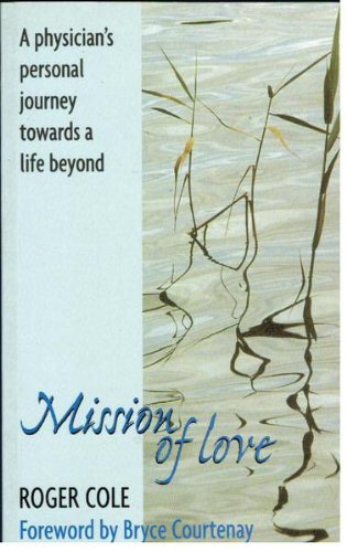 Imagen de archivo de Mission of Love: A Physician's Personal Journey Towards a Life Beyond a la venta por ThriftBooks-Dallas