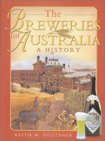 The Breweries of Australia a History