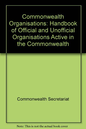 Commonwealth Organisations: Handbook of Official and Unofficial Organisations Active in the Commonwealth (9780850921649) by Commonwealth Secretariat