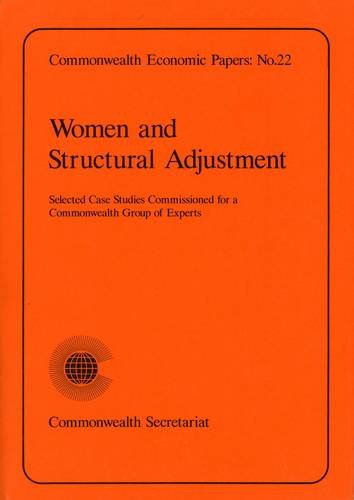 Women and Structural Adjustment: Selected Case Studies Commissioned for a Commonwealth Group of Experts: No. 22 (Commonwealth Economic Paper) (9780850923810) by Commonwealth Secretariat