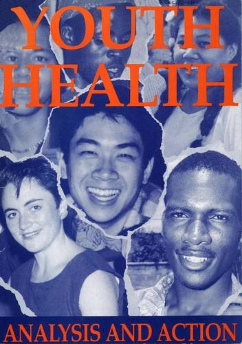 Youth Health: Analysis and Action (9780850924398) by Unknown Author