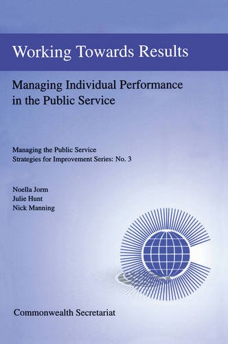 Working Towards Results, Managing Individual Performance in the Public Service (Managing the Public Service, Strategies for Improvement Series) (9780850924916) by Jorm, Noella