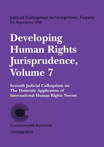 Developing Human Rights Jurisprudence: Seventh Judicial Colloquium on the Domestic Application of International Human Rights Norms, Georgetown, Guyana, 3-5 September 1996 (9780850925623) by Unknown Author