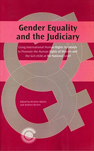 Beispielbild fr Gender Equality and the Judiciary: Using International Human Rights Standards to Promote the Human Rights of Women and the Girl-Child at the National Level : Papers and Statements from zum Verkauf von Revaluation Books