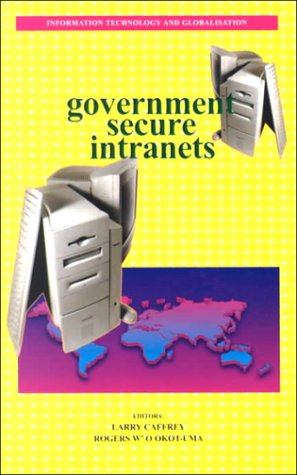 Beispielbild fr Government Secure Intranets (Information Technology & Globalization Series) zum Verkauf von Books From California