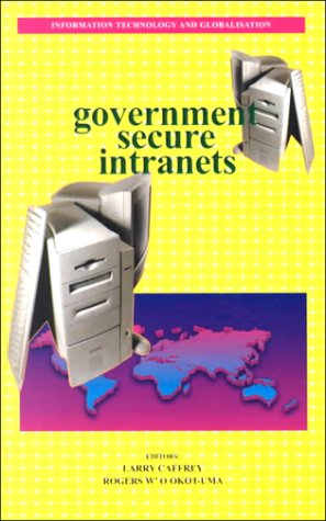 Stock image for Government Secure Intranets (Information Technology & Globalization Series) for sale by Books From California