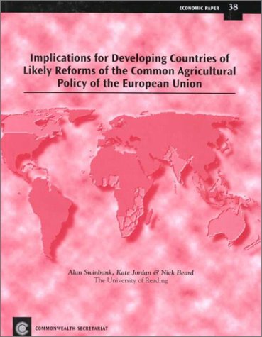 Stock image for Implications for Developing Countries of Likely Reforms of the Common Agricultural Policy of the European Union: Economic Paper No. 38 (Economic Paper Series) for sale by Phatpocket Limited