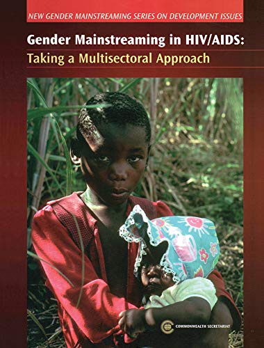 Beispielbild fr Gender Mainstreaming in HIV/AIDS: Taking a Multisectoral Approach (New Gender Mainstreaming Series on Development Issues) zum Verkauf von AwesomeBooks