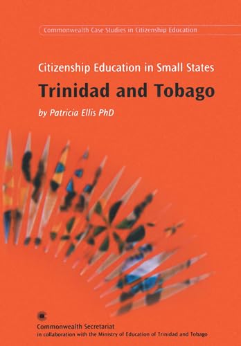 Citizenship Education in Small States: Trinidad and Tobago (Citizenship Education and Small States Series) (9780850927306) by Commonwealth Secretariat