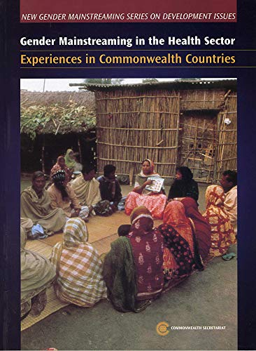 Beispielbild fr Gender Mainstreaming in the Health Sector: Experiences In Commonwealth Countries (Gender Mainstreaming on Development Series) zum Verkauf von Buchpark