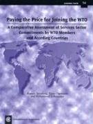 Stock image for Paying the Price for Joining the Wto: A Comparative Assessment of Services Sector Commitments by Wto Members and Acceding Countries for sale by Revaluation Books