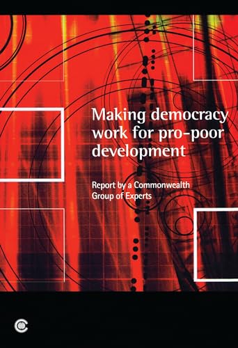 9780850927818: Making Democracy Work for Pro-poor Development: Report of the Commonwealth Expert Group on Development and Democracy