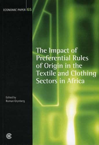 Stock image for The Impact of Preferential Rules of Origin in the Textile and Clothing Sectors in Africa: Economic Paper 65 for sale by Phatpocket Limited