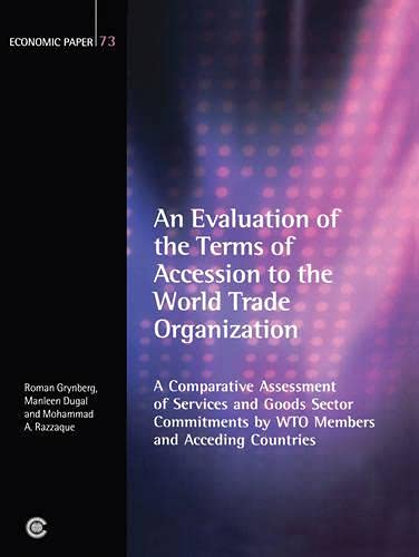 Stock image for An Evaluation of the Terms of Accession to the World Trade Organization: A Comparative Assessment of Services and Goods Sector Commitments by Members . Acceding Countries: No. 73 (Economic Papers) for sale by WorldofBooks