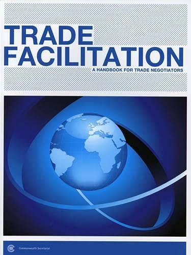 Trade Facilitation : A Handbook for Trade Negotiators