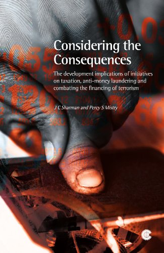 Imagen de archivo de Considering the Consequences : The Development Implications of Initiatives on Taxation, Anti-Money Laundering and Combating the Financing of Terrorism a la venta por Better World Books: West