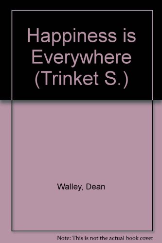 Happiness is Everywhere (Trinket) (9780850930238) by Dean Walley